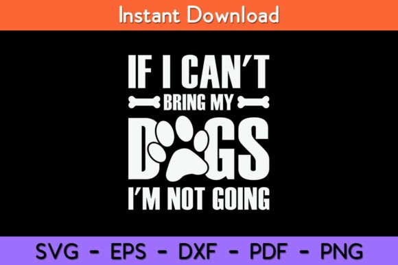 If I Can't Bring My Dogs I'm Not Going